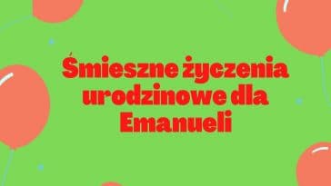 Śmieszne życzenia urodzinowe dla Emanueli na zielonym tle z balonami.