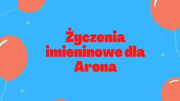 Życzenia imieninowe dla Arona na tle balonów i konfetti.