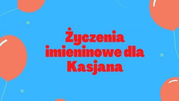 Śmieszne życzenia imieninowe dla Kasjana z balonami na niebieskim tle.