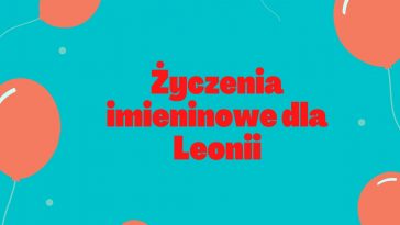 Życzenia imieninowe dla Leonii na tle balonów i niebieskiego tła.
