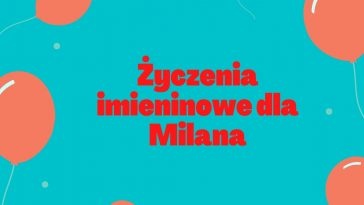 Życzenia imieninowe dla Milana na kolorowym tle z balonami.