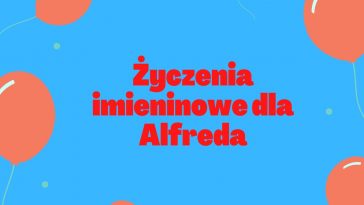 Życzenia imieninowe dla Alfreda na tle balonów i konfetti.