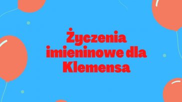 Śmieszne życzenia imieninowe dla Klemensa z balonami na niebieskim tle.